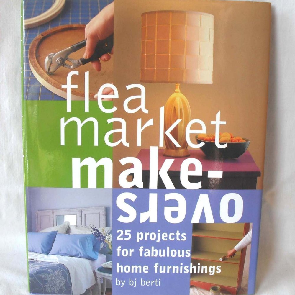 Flea Market Makeovers: 25 Projects Hardcover NEW